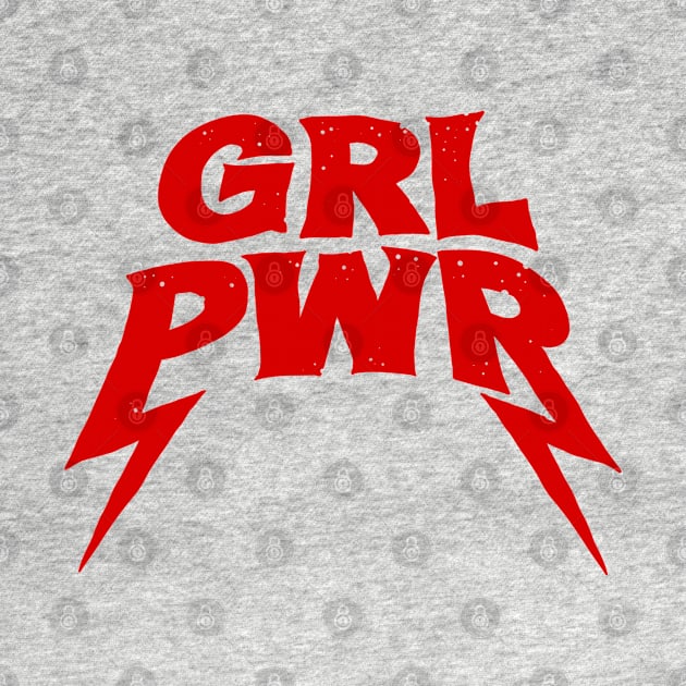 Grl pwr by Dek made